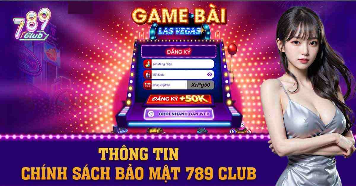 Chính Sách Bảo Mật Thông Tin Game 789club